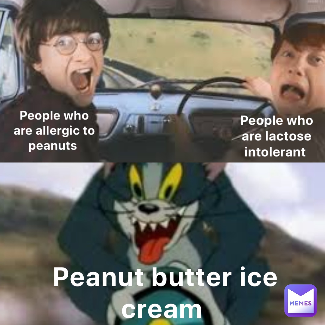 People who are allergic to peanuts People who are lactose intolerant Peanut butter ice cream