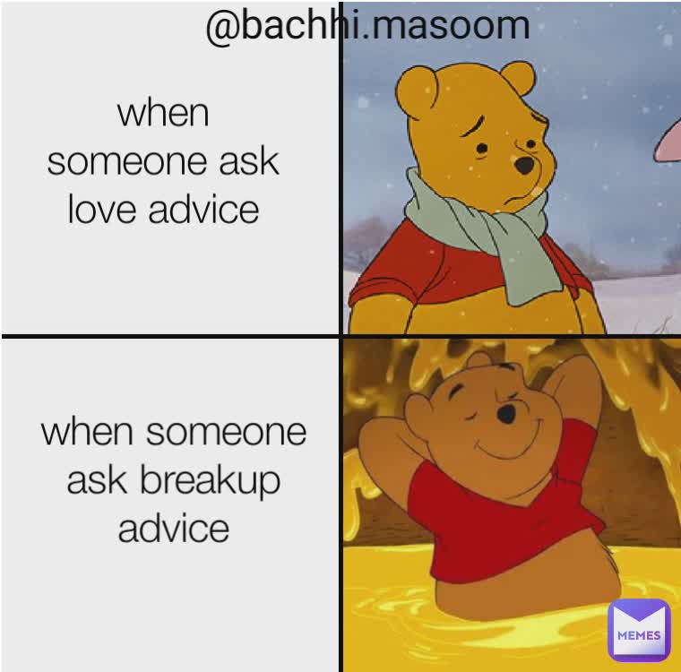 when someone ask love advice when someone ask breakup advice when someone ask love advice when someone ask breakup advice @bachhi.masoom