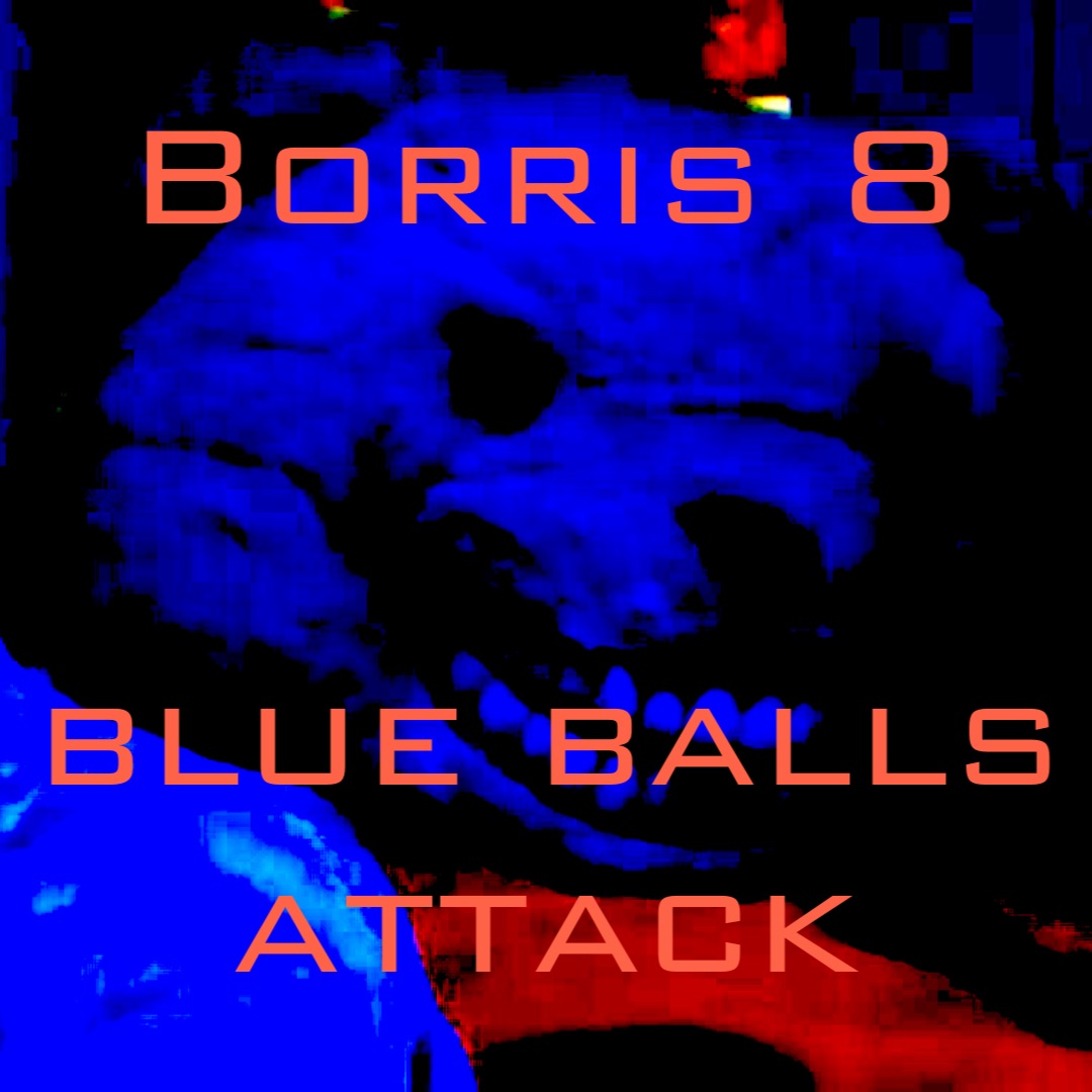 Borris 8


Blue balls attack