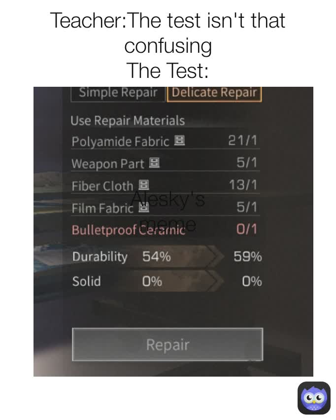 Alesky's meme Teacher:The test isn't that confusing
The Test: