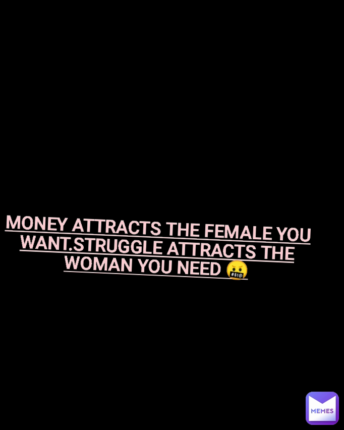 money attracts the female you want
