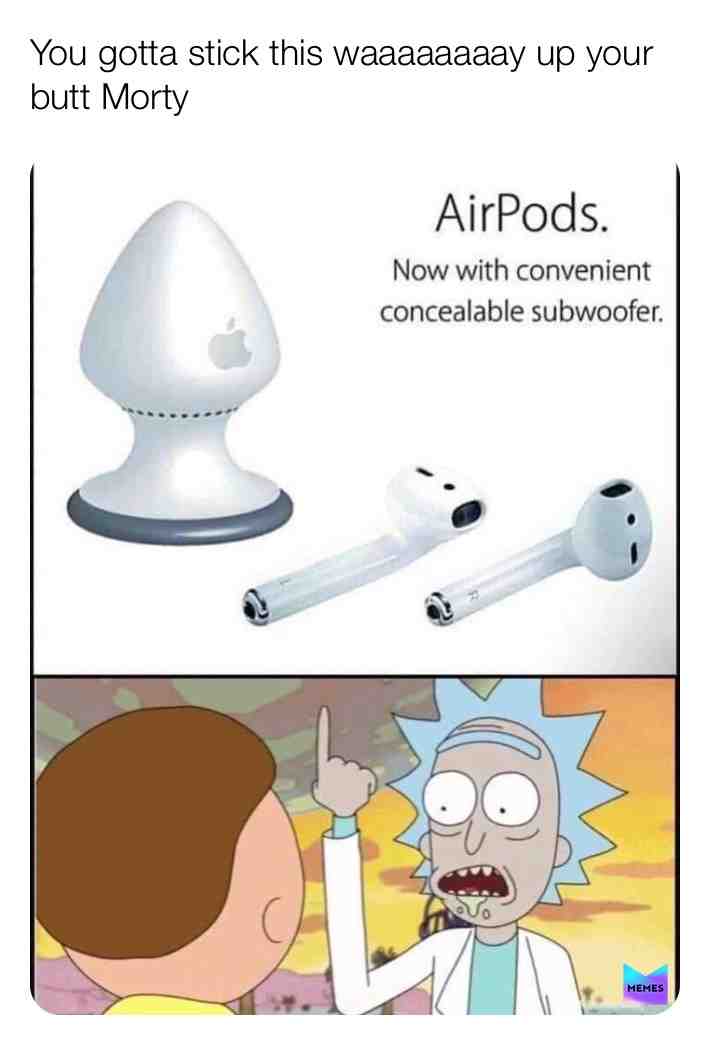 Interdimensional customs am I right? #rickandmorty #airpods #butt