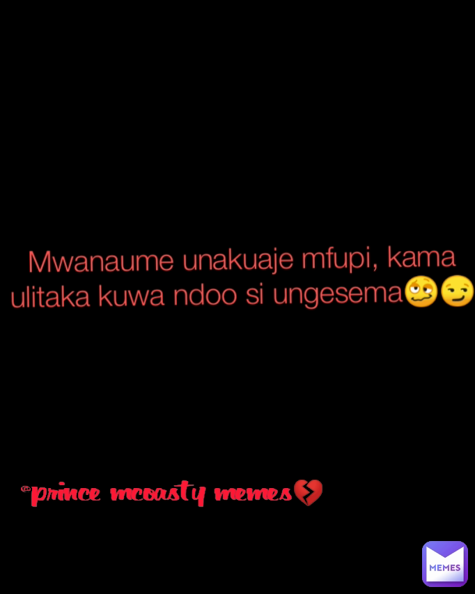 Mwanaume unakuaje mfupi, kama ulitaka kuwa ndoo si ungesema🥴😏 @prince mcoasty memes💔