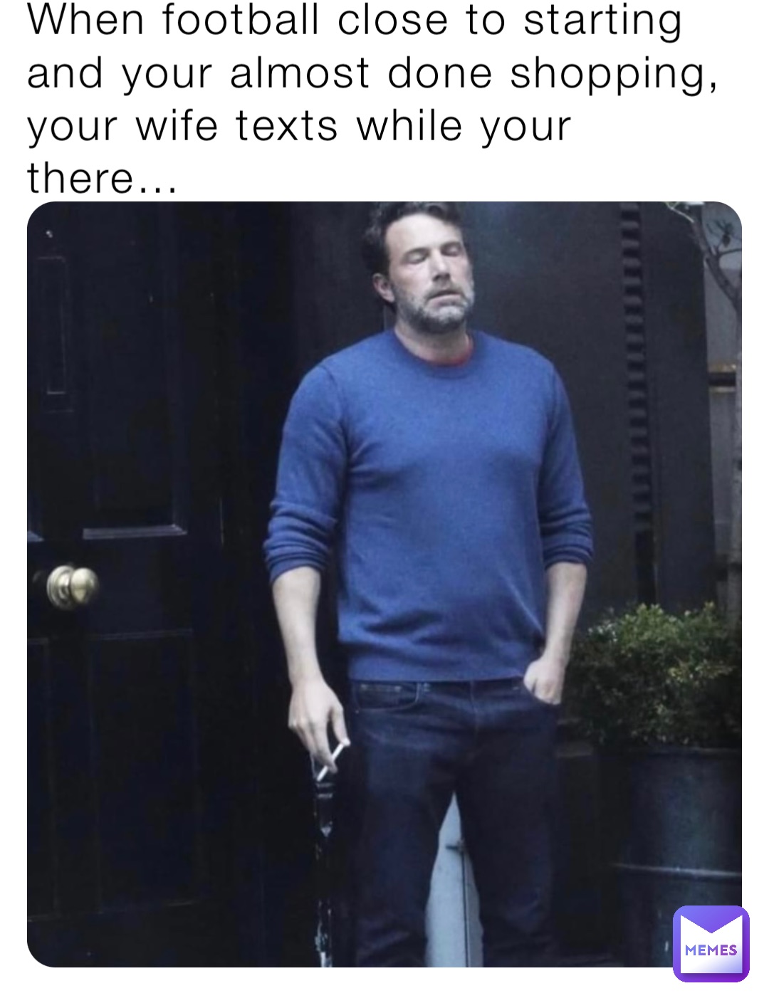 When football close to starting and your almost done shopping, your