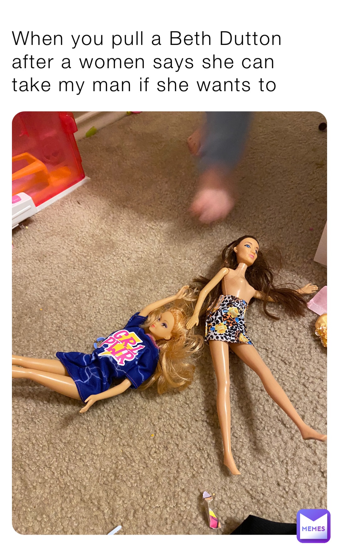 When you pull a Beth Dutton after a women says she can take my man if