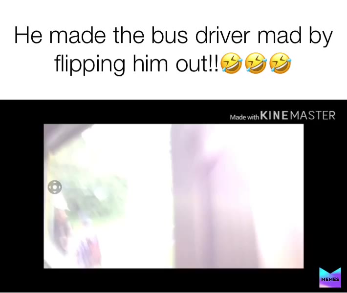 Teen flips out bus driver watch it on YouTube