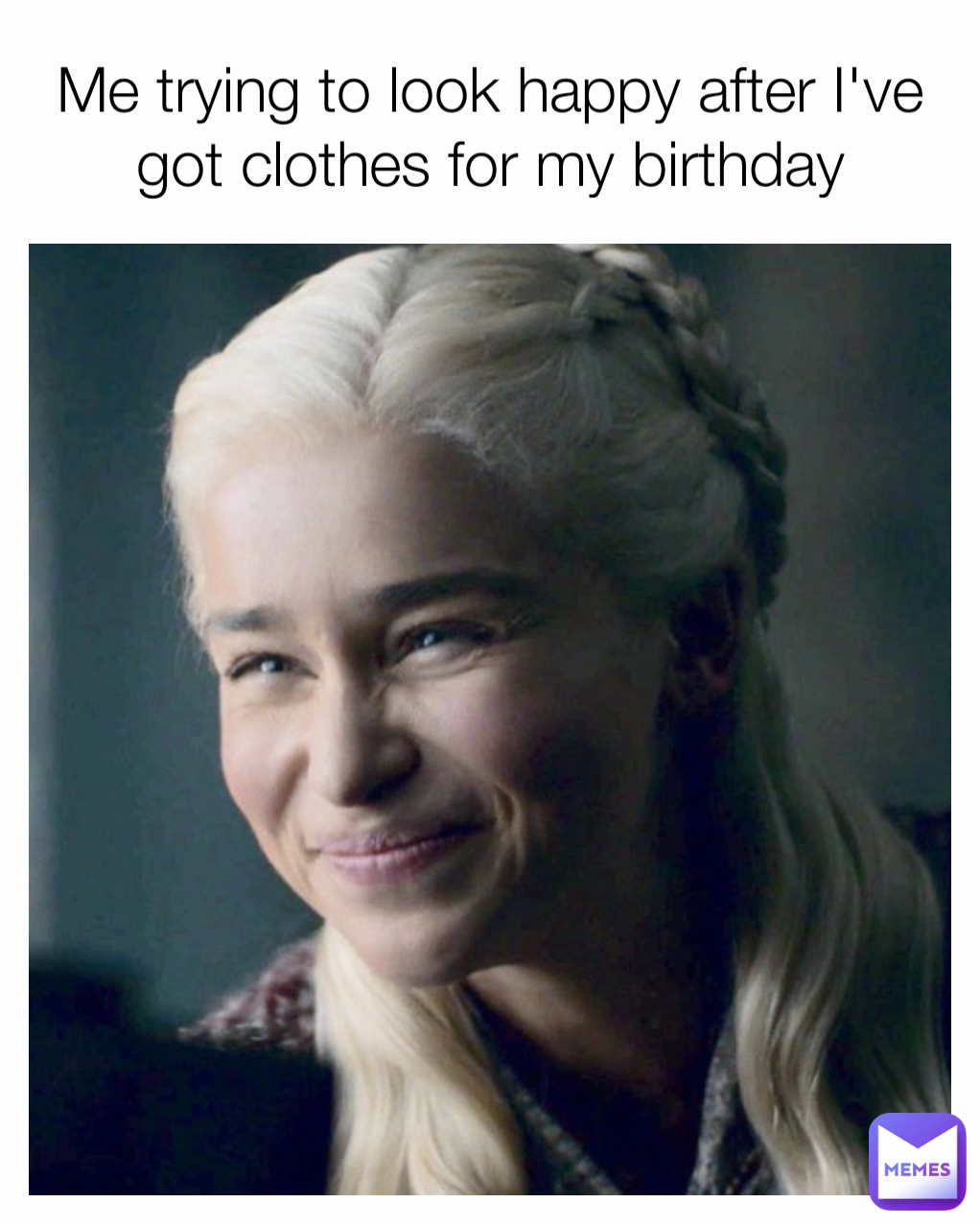 Me trying to look happy after I've got clothes for my birthday