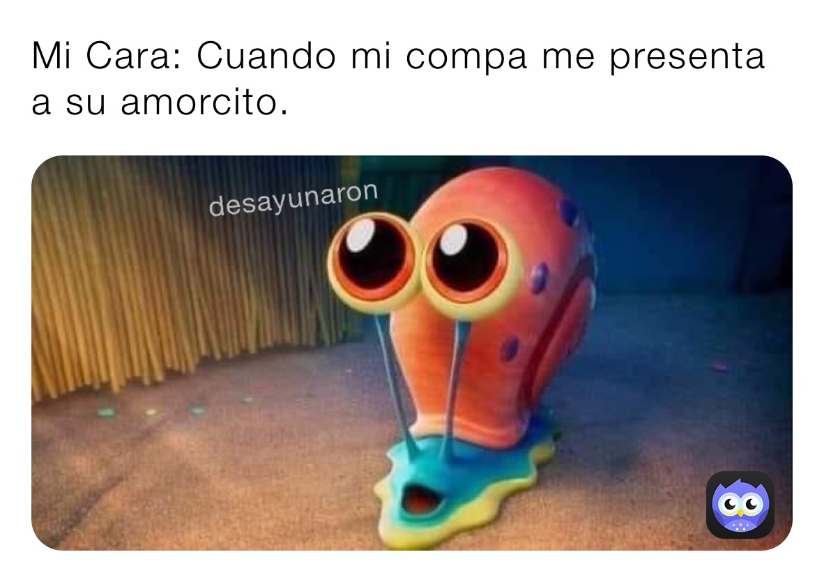 Mi Cara: Cuando mi compa me presenta a su amorcito.