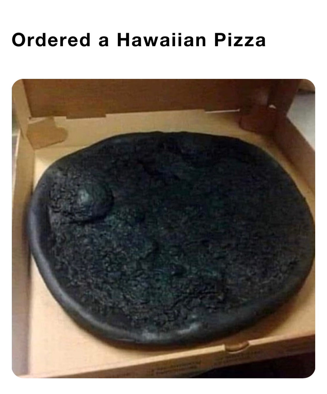 Ordered a Hawaiian Pizza