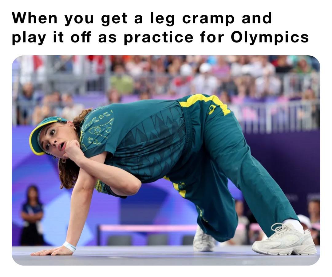 When you get a leg cramp and play it off as practice for Olympics