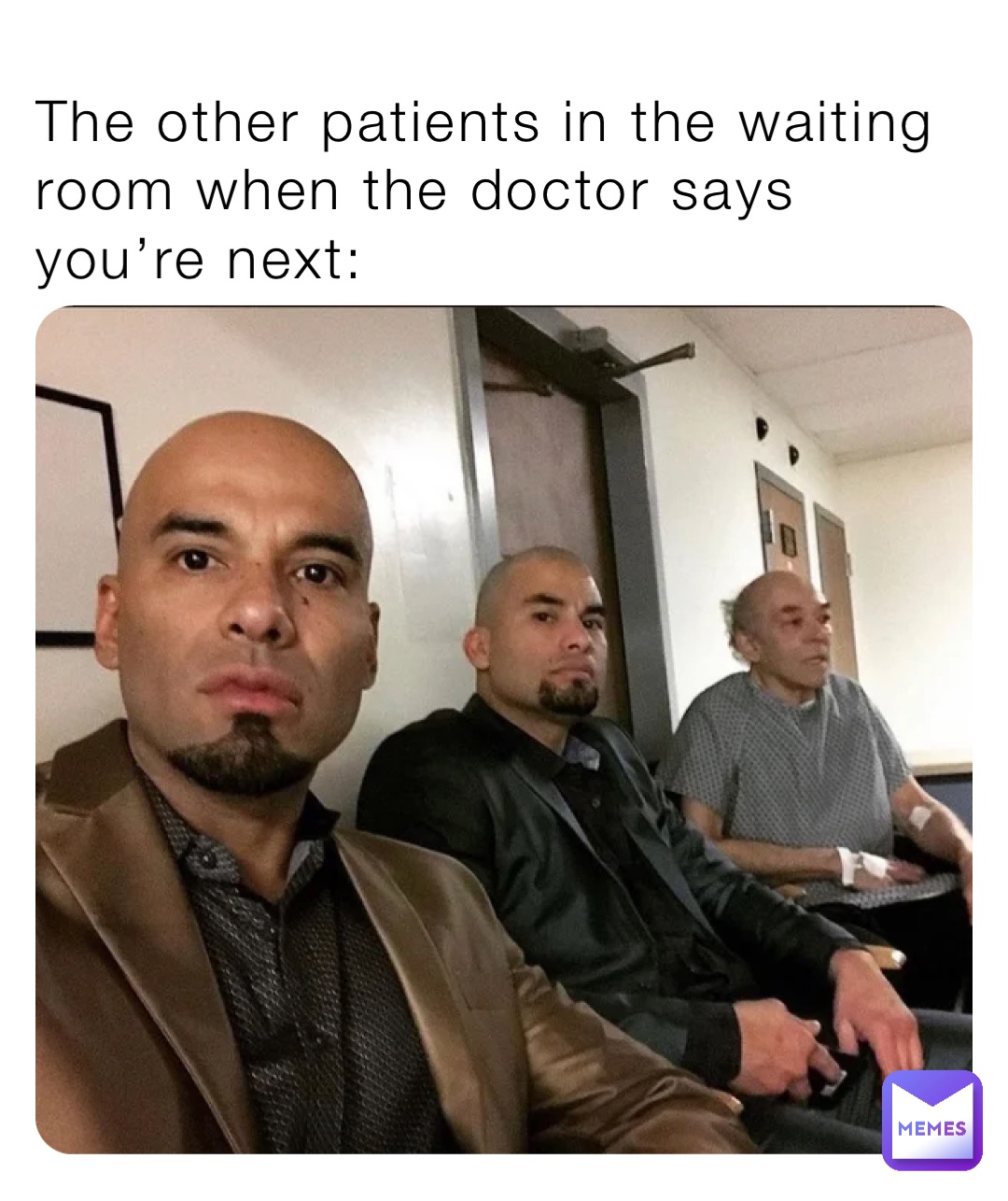 The other patients in the waiting room when the doctor says you’re next: