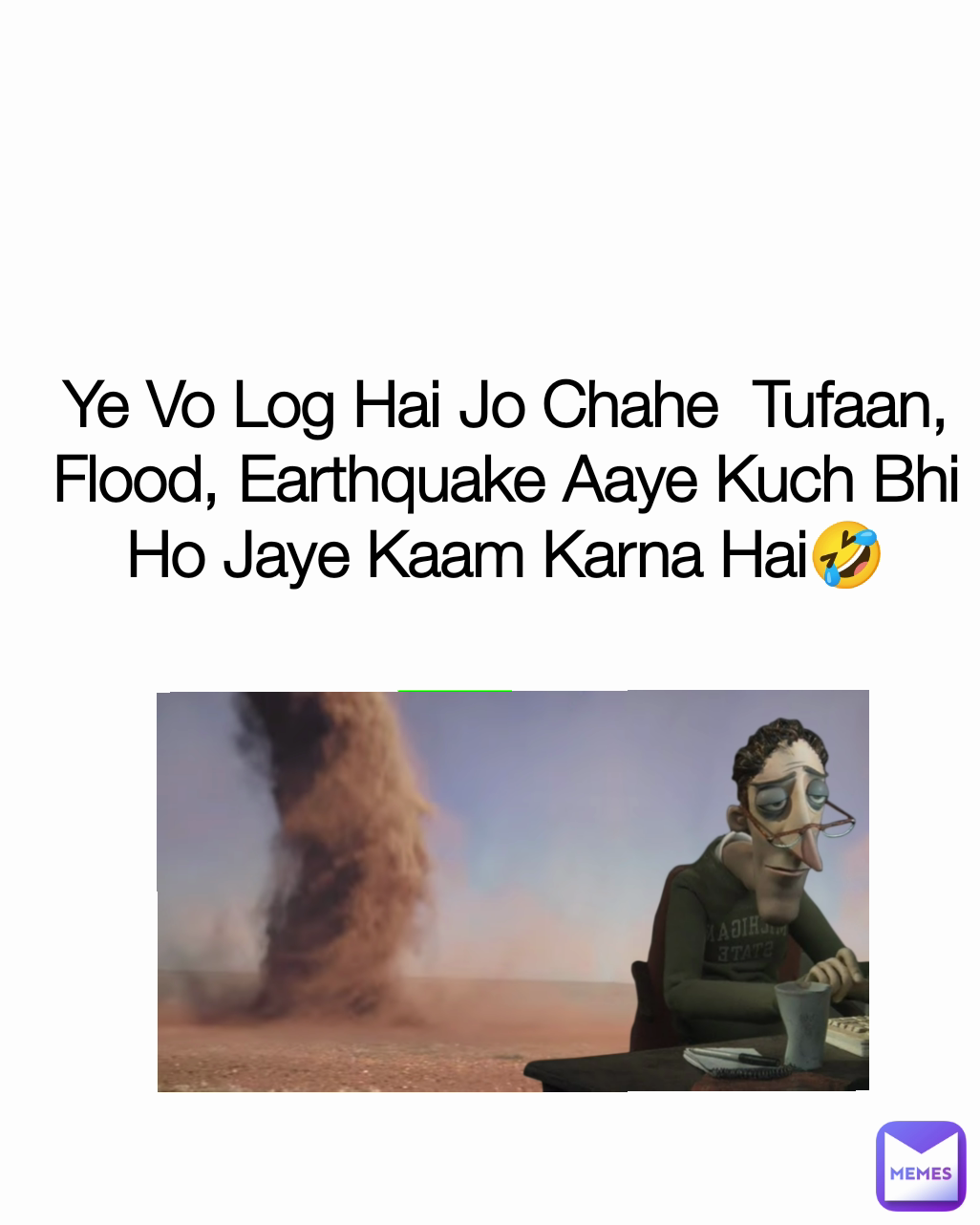 Ye Vo Log Hai Jo Chahe  Tufaan, Flood, Earthquake Aaye Kuch Bhi Ho Jaye Kaam Karna Hai🤣