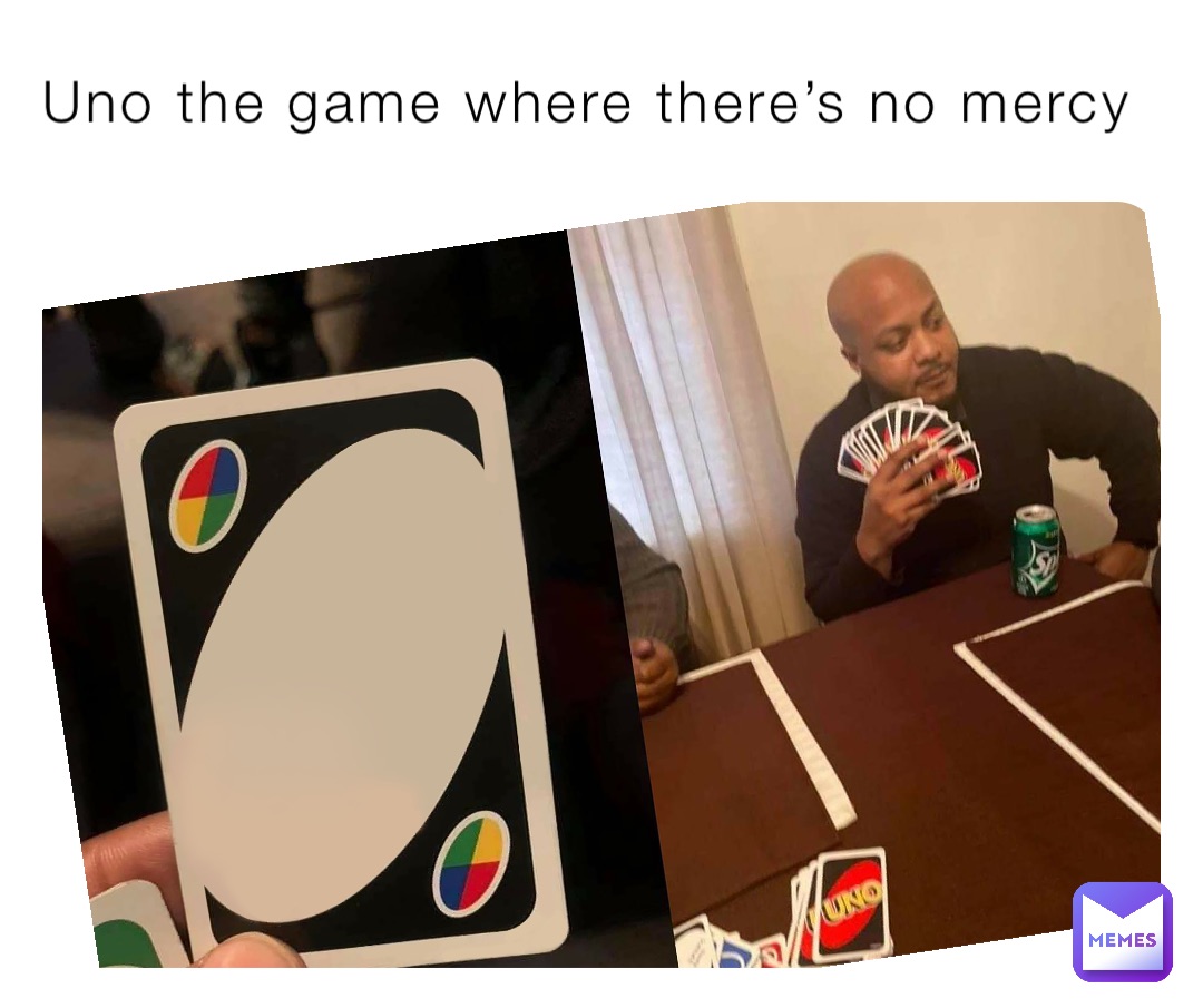 Uno the game where there’s no mercy