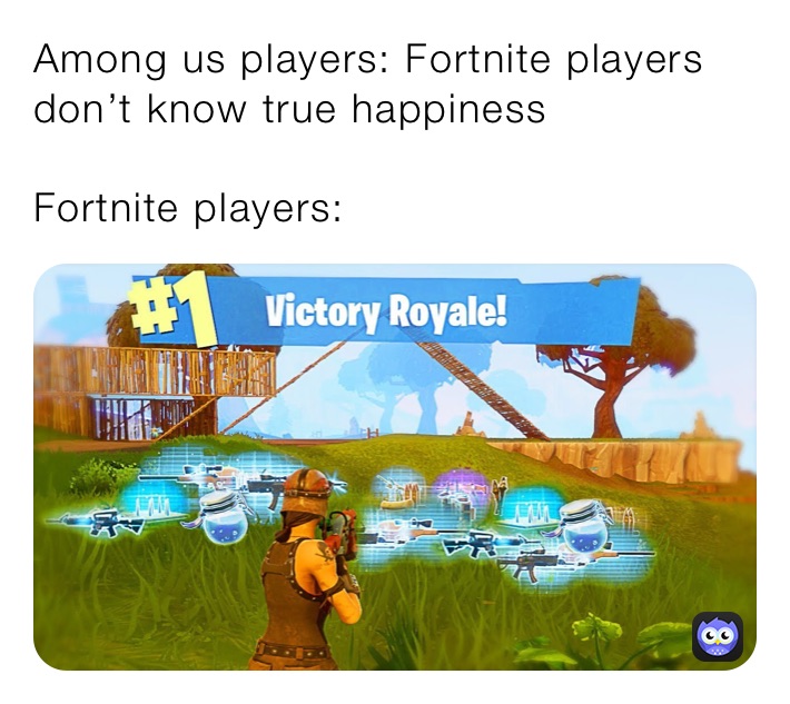 Among us players: Fortnite players don’t know true happiness

Fortnite players: