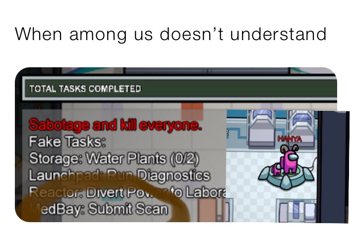 When among us doesn’t understand
