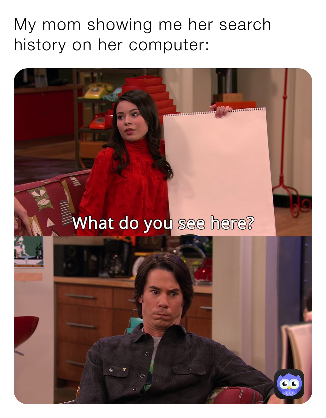 My mom showing me her search history on her computer: