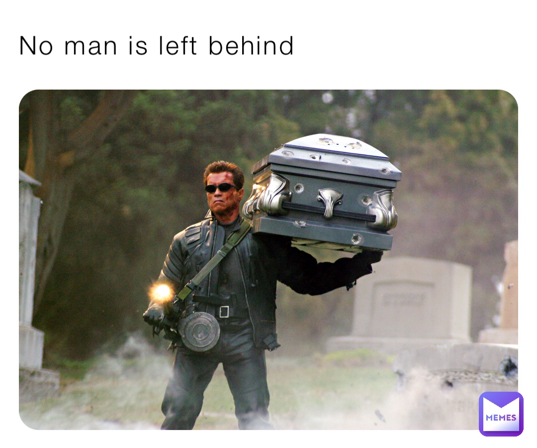 No man is left behind