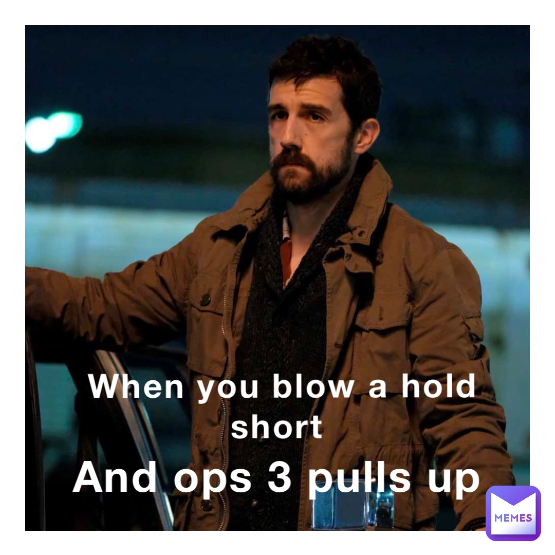 WHEN YOU BLOW A HOLD SHORT And OPs 3 Pulls Up