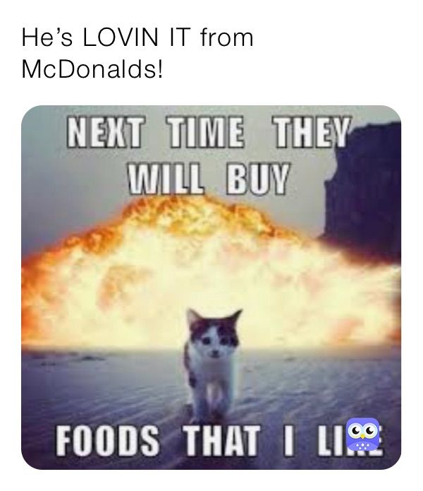He’s LOVIN IT from McDonalds!