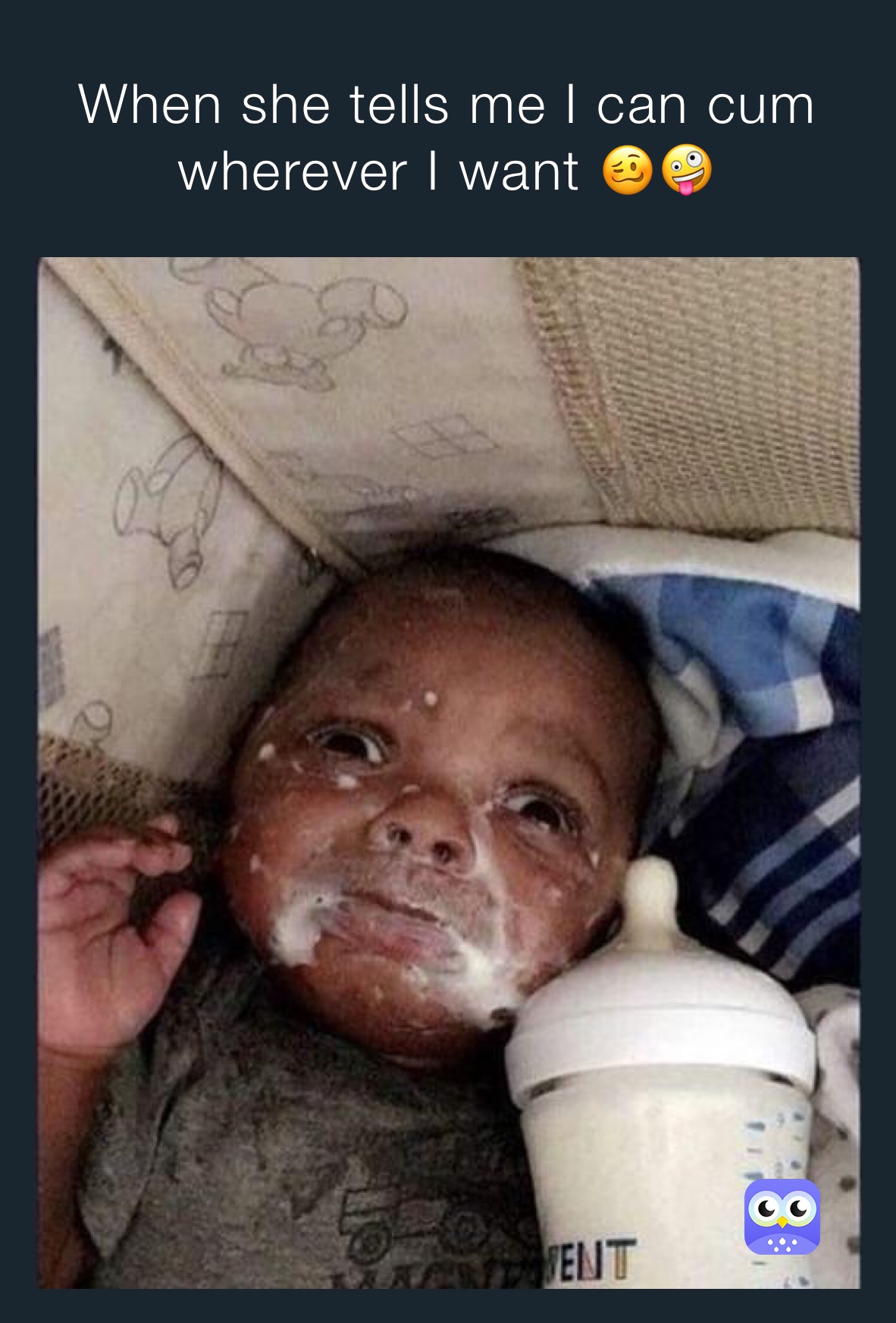 When she tells me I can cum wherever I want 🥴🤪 | @uncomfortablyfunny |  Memes
