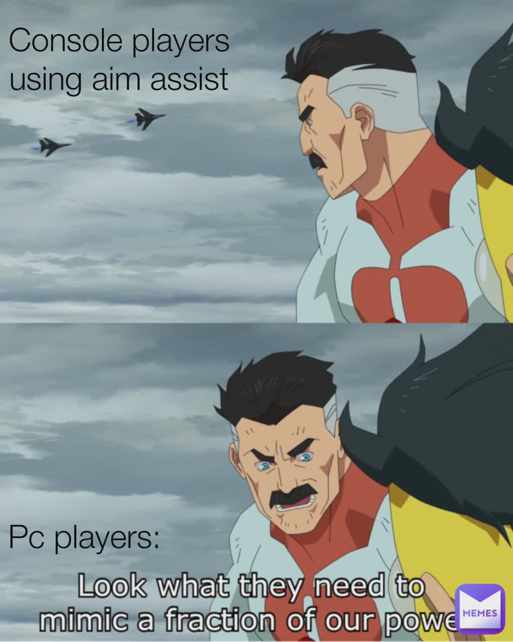 Console players using aim assist console players using aim assist
 Pc players Console players using aim assist Pc players: