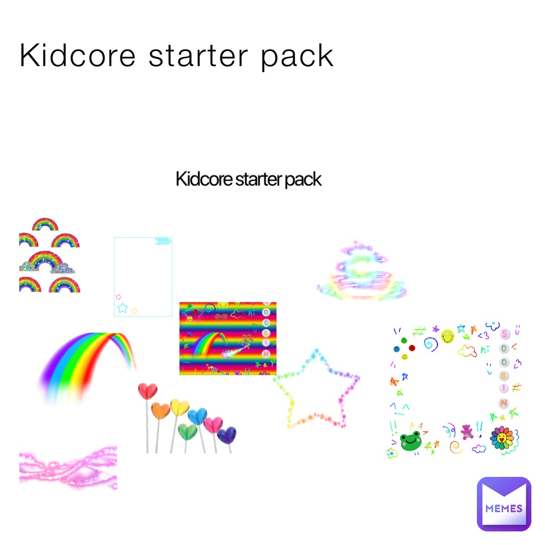 Kidcore starter pack