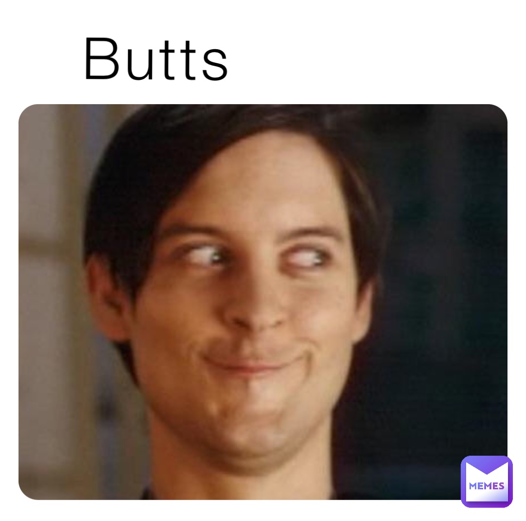 Butts