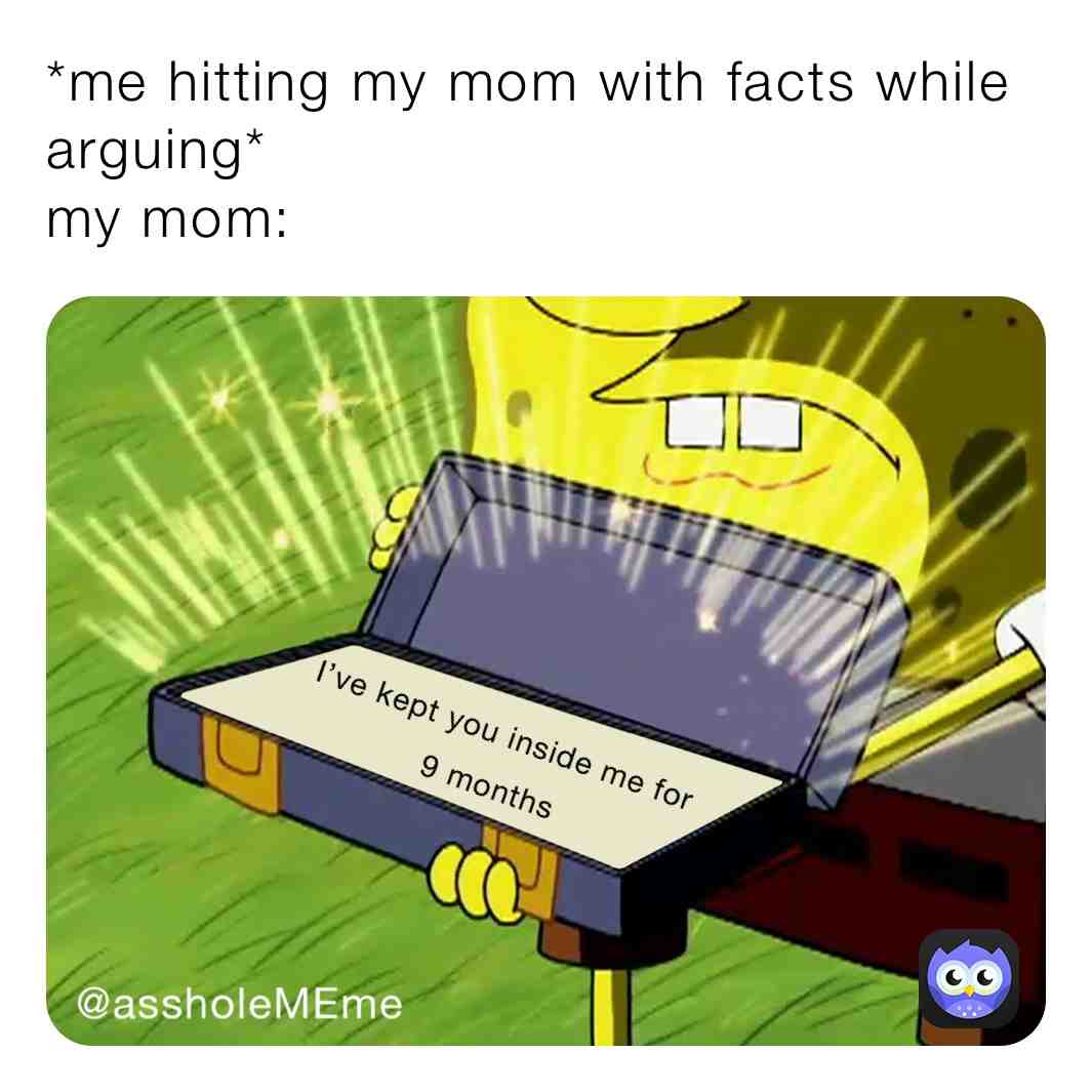 Mom it was your choice!
#mommemes #tf \u200b#MEme