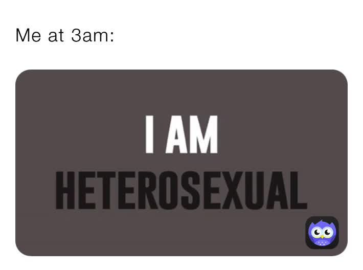 Idk at 3am I have some kind of identity crisis...Bisexual\u270c\ud83c\udffb 
 #pride  #bisexual