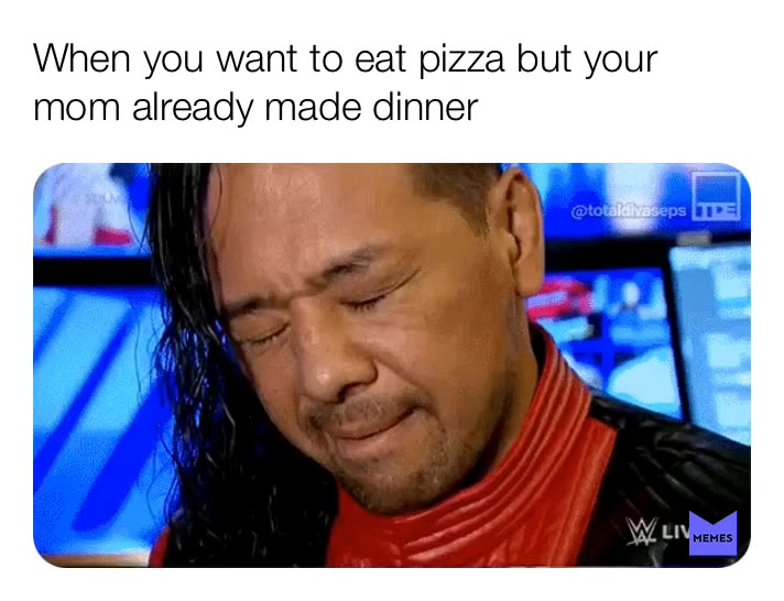 #mom  #food  #foodislife  #memes  #pizza  #pizzaislife
