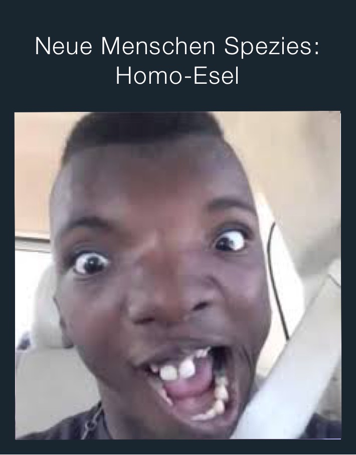 Neue Menschen Spezies￼:
Homo-Esel