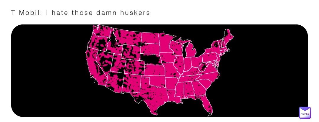 T Mobil: I hate those damn huskers