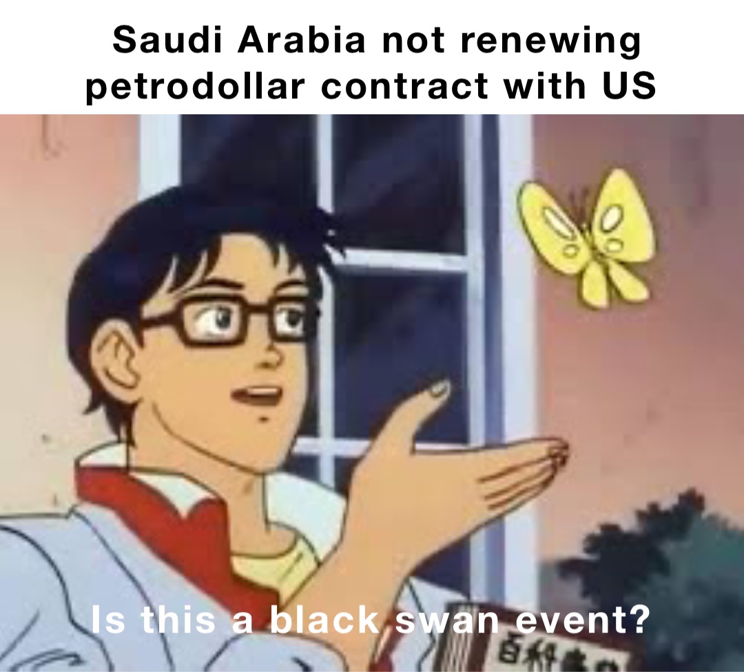 Saudi Arabia not renewing petrodollar contract with US Is this a black swan event?