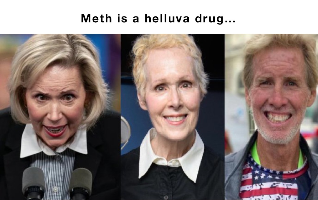 Meth is a helluva drug…