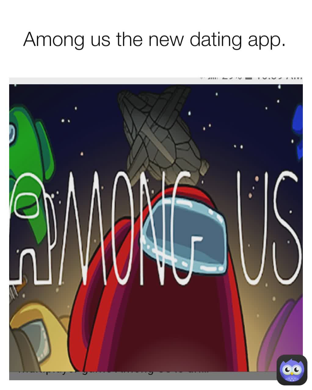 Among us the new dating app.