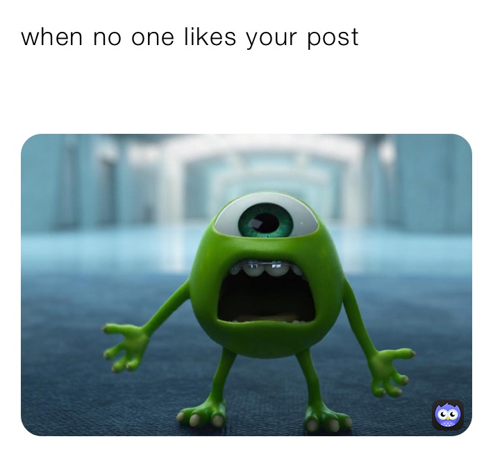 when no one likes your post

