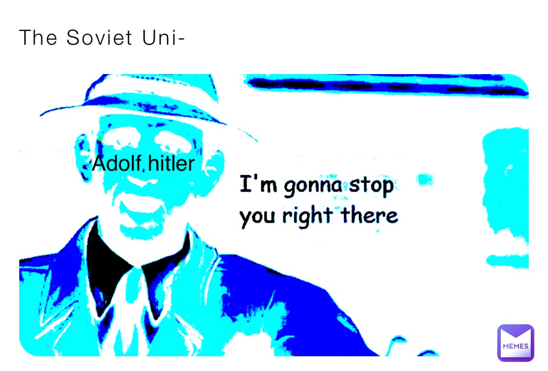 The Soviet Uni- Adolf hitler