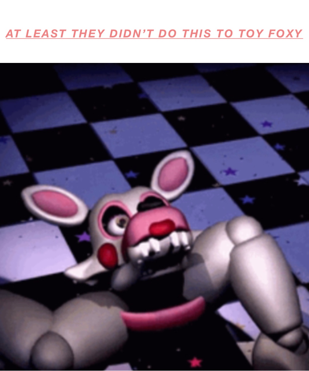 At least they didn’t do this to Toy Foxy