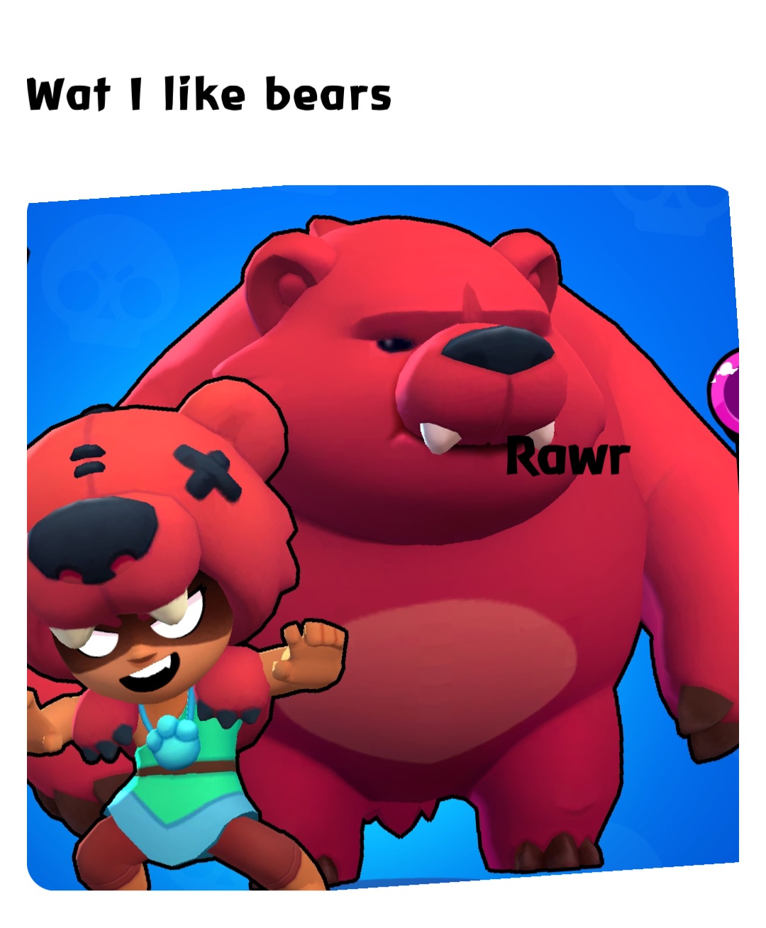 Wat I like bears Rawr