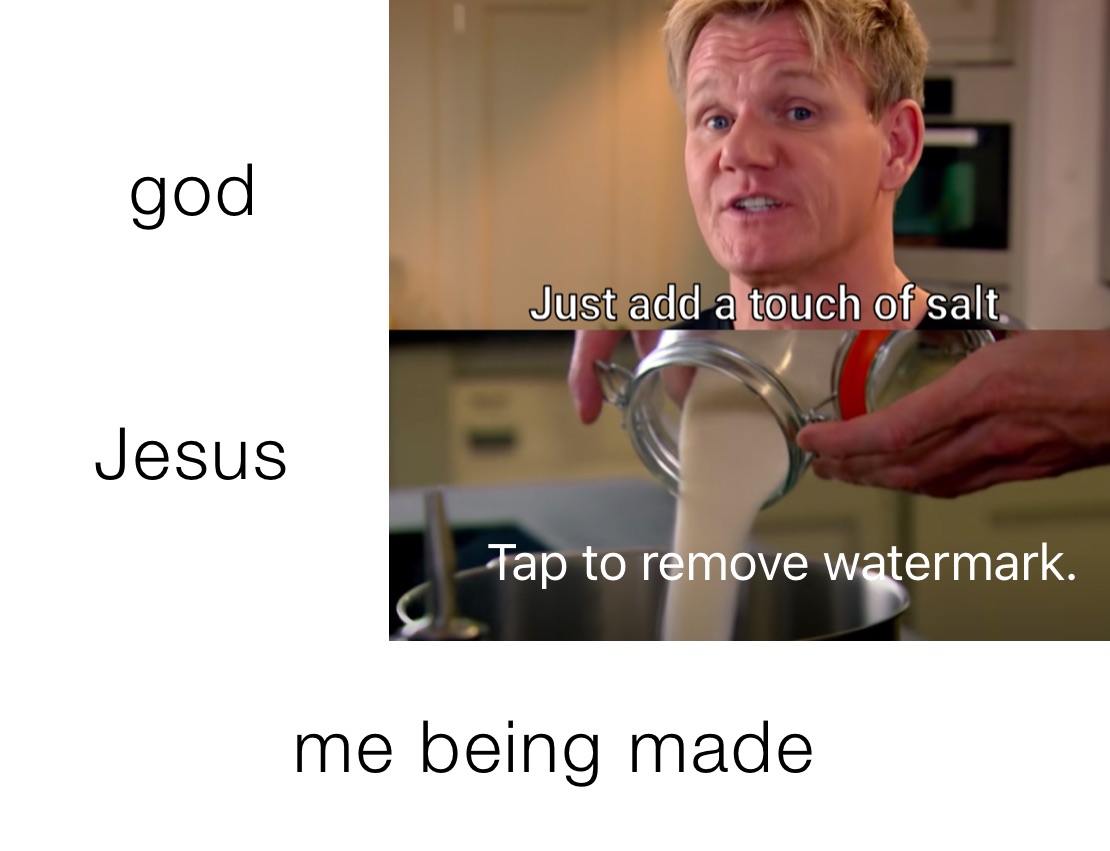 god 


Jesus￼ me being made 