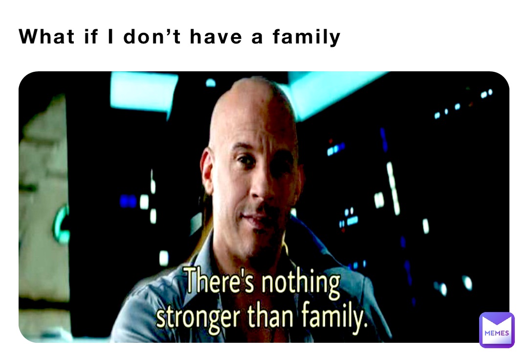 What if I don’t have a family
