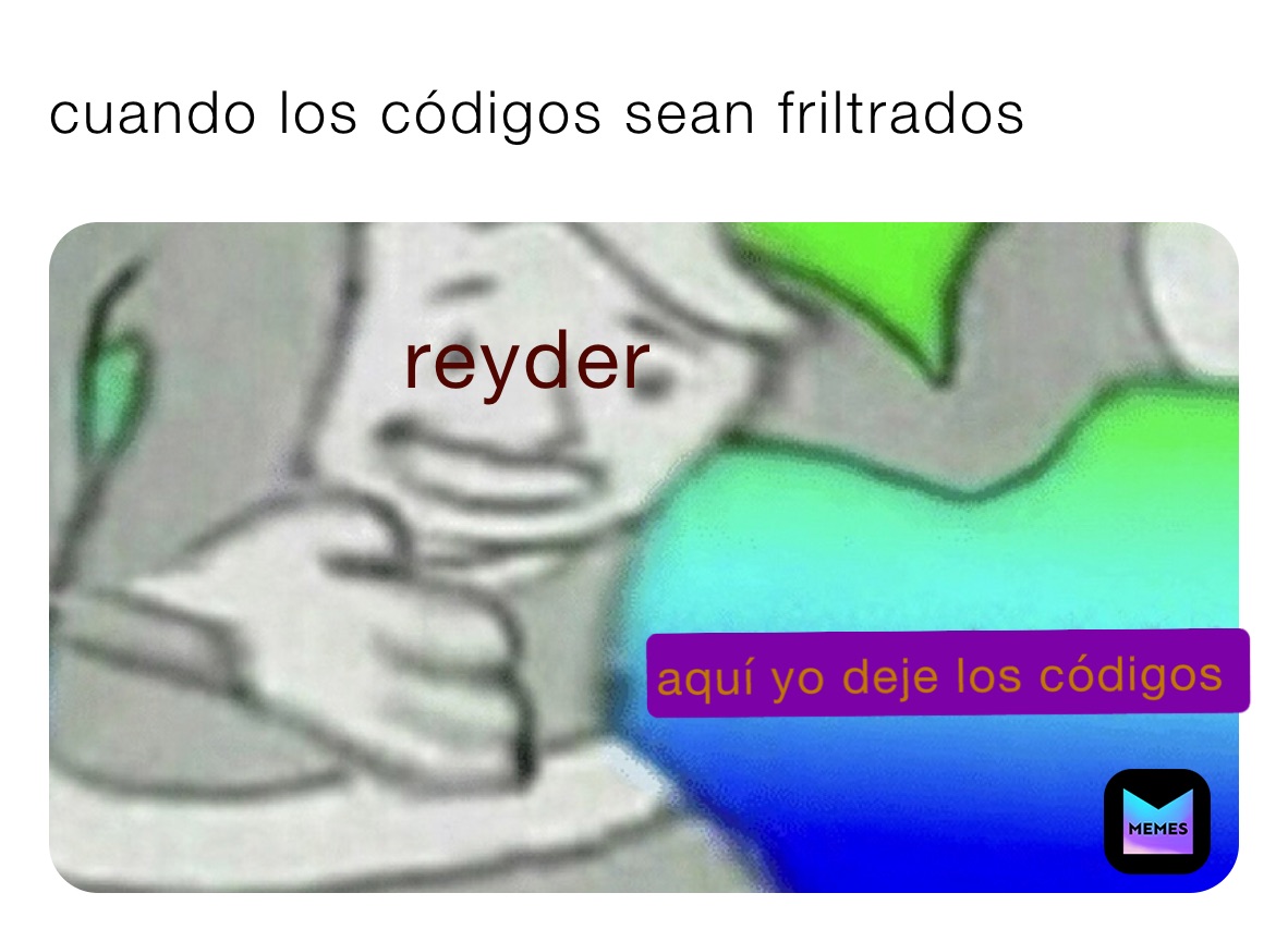 cuando los códigos sean friltrados | @eydanescobar11 | Memes