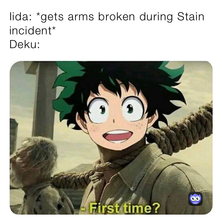 Iida: *gets arms broken during Stain incident*
Deku: