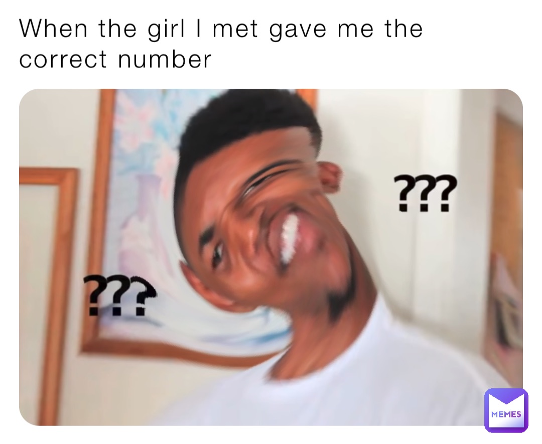 When the girl I met gave me the correct number