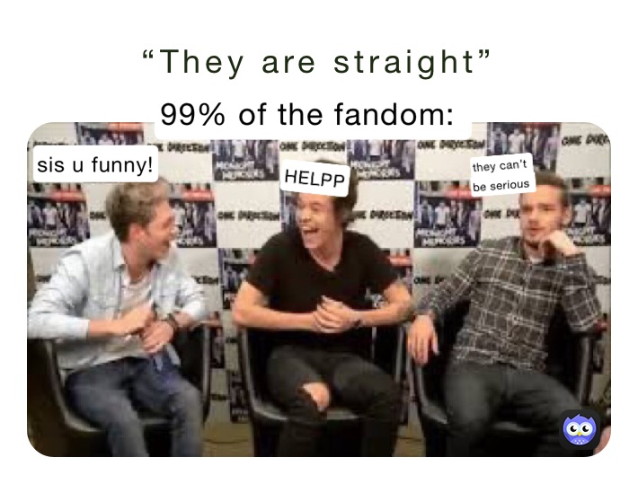 “They are straight”