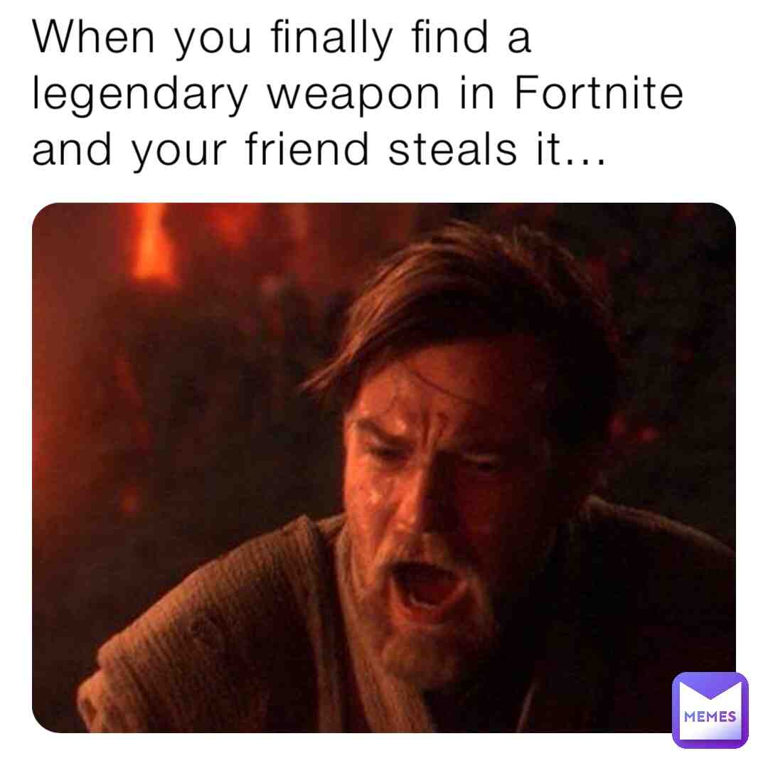 When your your friend steals your legendary weapon☠️💀