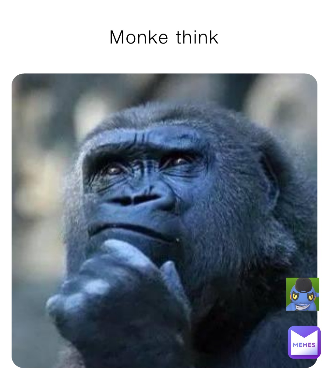 Monke think
