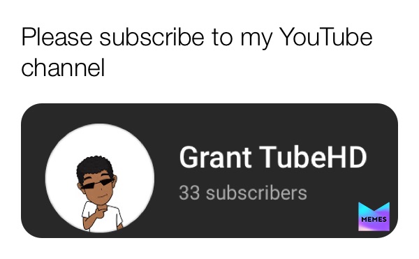 Meme by granttubehd
