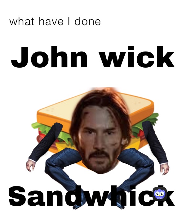 what have I done