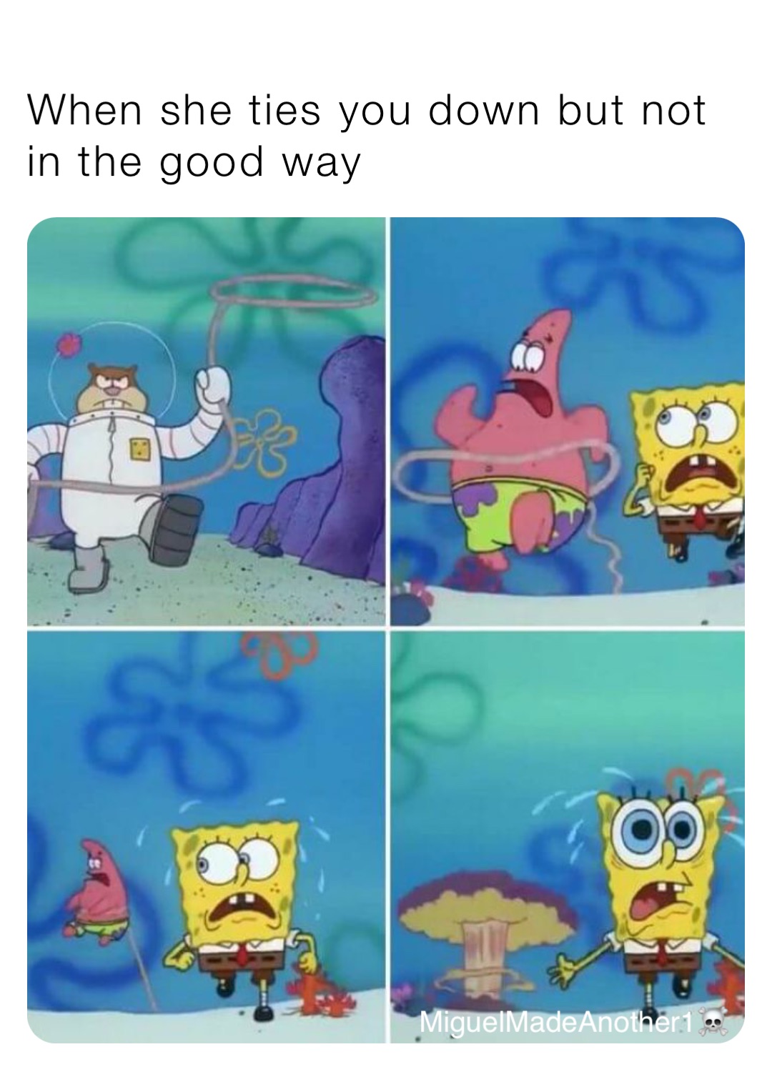 When she ties you down but not in the good way MiguelMadeAnother1☠️